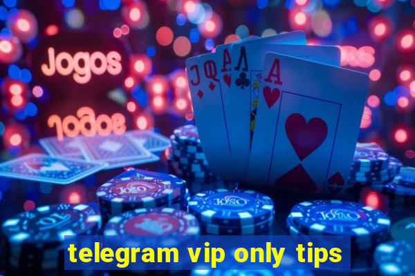 telegram vip only tips